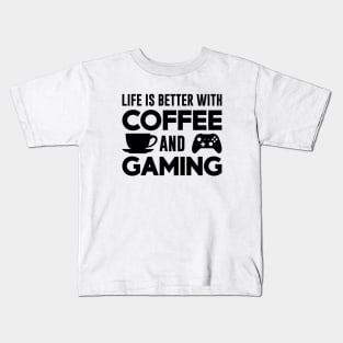 Life is Better with Coffee and Gaming (Black) Kids T-Shirt